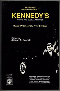 President John Fitzgerald Kennedy's Grand and Global Alliance