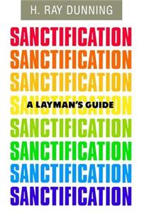 A Layman's Guide to Sanctification