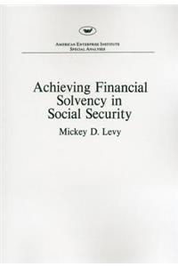 Achieving financial solvency in social security (AEI special analyses)