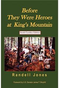 Before They Were Heroes at King's Mountain (South Carolina Edition)