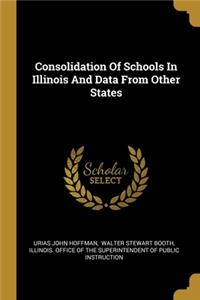 Consolidation Of Schools In Illinois And Data From Other States
