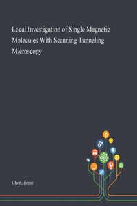 Local Investigation of Single Magnetic Molecules With Scanning Tunneling Microscopy