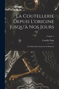 Coutellerie Depuis L'origine Jusqu'à Nos Jours