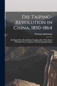 Die Taiping-Revolution in China, 1850-1864