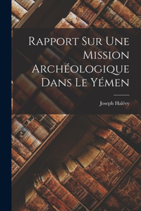 Rapport Sur Une Mission Archéologique Dans Le Yémen