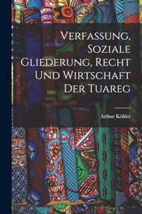 Verfassung, Soziale Gliederung, Recht Und Wirtschaft Der Tuareg