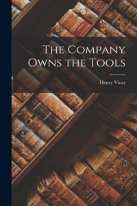 Company Owns the Tools