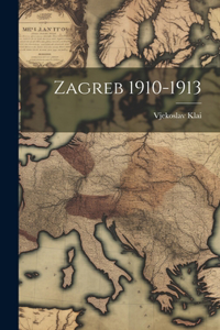 Zagreb 1910-1913