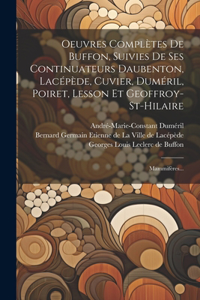 Oeuvres Complètes De Buffon, Suivies De Ses Continuateurs Daubenton, Lacépède, Cuvier, Duméril, Poiret, Lesson Et Geoffroy-st-hilaire