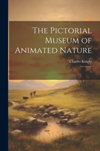 Pictorial Museum of Animated Nature: 1