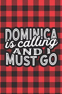 Dominica Is Calling And I Must Go: A Blank Lined Journal for Sightseers Or Travelers Who Love This Country. Makes a Great Travel Souvenir.