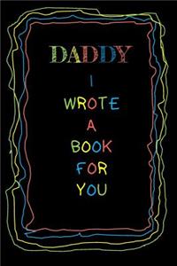 Dad I Wrote A Book For You