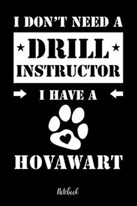 I don't need a Drill Instructor I have a Hovawart Notebook