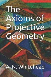 The Axioms of Projective Geometry