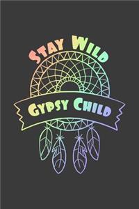 Stay Wild Gypsy Child