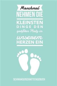 Manchmal Nehmen Die Kleinsten Dinge Den Größten Platz in Unserem Herzen Ein Schwangerschaftstagebuch