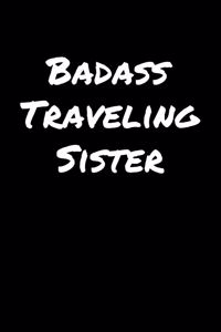 Badass Traveling Sister
