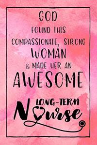 God Found this Strong Woman & Made Her an Awesome Long-Term Nurse