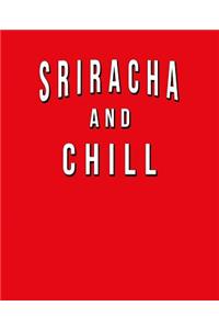 Sriracha And Chill