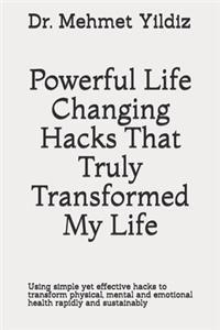 Powerful Life Changing Hacks That Truly Transformed My Life