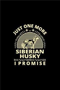 Just One More Siberian Husky I Promise