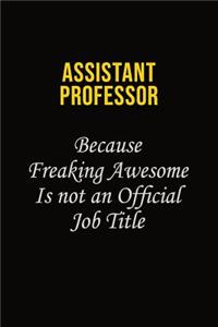 Assistant Professor Because Freaking Awesome Is Not An Official Job Title