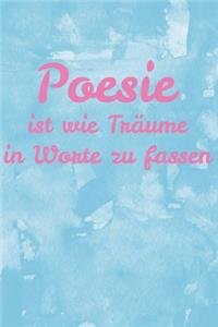 Poesie ist wie Träume in Worte zu fassen