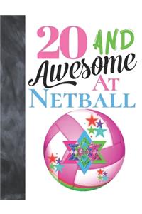 20 And Awesome At Netball
