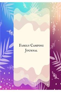 Family Camping Journal: Road Trip Recording Planner - Caravan Travel Organizer - Glamping Memory Keepsake Dairy - Campsites & campgrounds Daily life reference Book