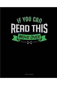 If You Can Read This Move Over