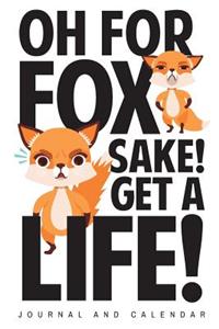 Oh for Fox Sake! Get a Life!