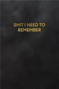 Shit I Need to Remember