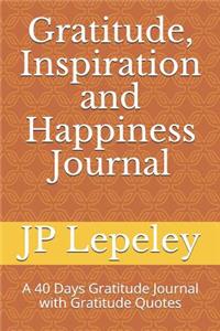 Gratitude, Inspiration and Happiness Journal
