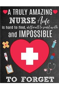 A Truly Amazing Nurse Aide Is Hard To Find, Difficult To Part With And Impossible To Forget