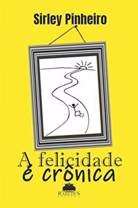 felicidade é crônica
