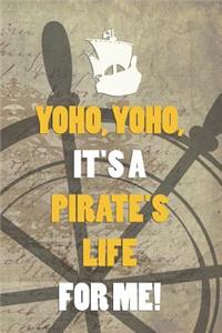 Yoho, Yoho, It's A Pirate's Life For Me!