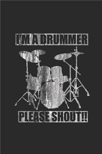I'm A Drummer Please Shout!!