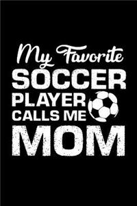My Favorite Soccer Player Calls Me Mom