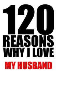 120 reasons why i love my husband