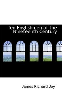 Ten Englishmen of the Nineteenth Century