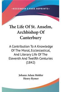 The Life Of St. Anselm, Archbishop Of Canterbury