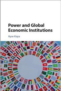 Power and Global Economic Institutions