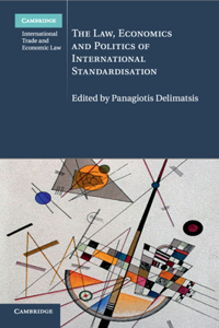 Law, Economics and Politics of International Standardisation