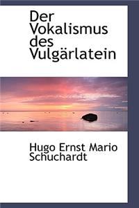 Der Vokalismus Des Vulg Rlatein