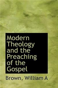 Modern Theology and the Preaching of the Gospel