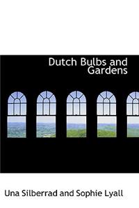 Dutch Bulbs and Gardens