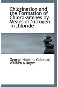 Chlorination and the Formation of Chloro-Amines by Means of Nitrogen Trichloride