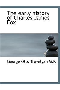 The Early History of Charles James Fox