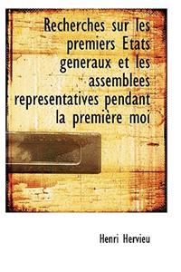 Recherches Sur Les Premiers Etats Generaux Et Les Assemblees Representatives Pendant La Premiere Moi
