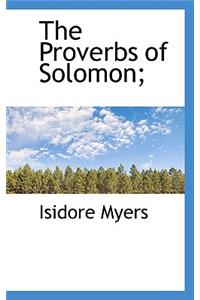 The Proverbs of Solomon;